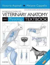 Introduction to Veterinary Anatomy and Physiology Textbook; Victoria Aspinall; 2015