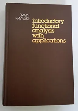 Introductory Functional Analysis with ApplicationsWiley classics library; Erwin Kreyszig; 1978