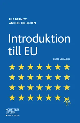 Introduktion till EU; Ulf Bernitz, Anders Kjellgren; 2018