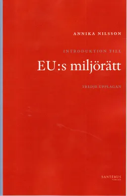 Introduktion till EU:s miljörätt; Annika Nilsson; 2009