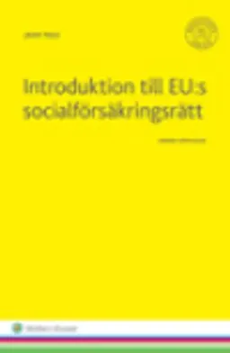 Introduktion till EU:s socialförsäkringsrätt; Jaan Paju; 2016