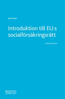 Introduktion till EU:s socialförsäkringsrätt; Jaan Paju; 2021