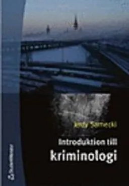 Introduktion till kriminologi; Jerzy Sarnecki; 2003