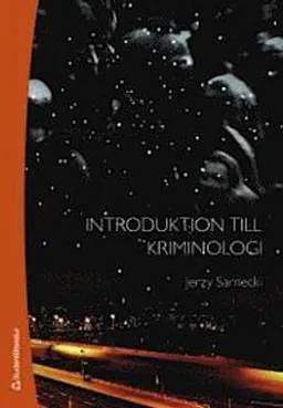 Introduktion till kriminologi; Jerzy Sarnecki; 2009