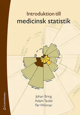 Introduktion till medicinsk statistik; Johan Bring, Adam Taube, Per Wikman; 2015