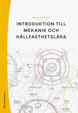 Introduktion till mekanik och hållfasthetslära; Per Blomqvist; 2024