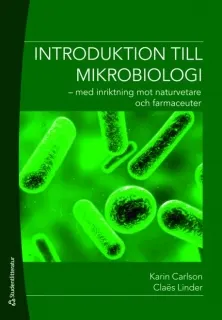 Introduktion till mikrobiologi : med inriktning mot naturvetare och farmaceuter; Karin Carlson, Claës Linder; 2008