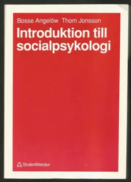 Introduktion till Socialpsykologi; Bosse Angelöw, Thom Jonsson, Jonas Stier; 1990