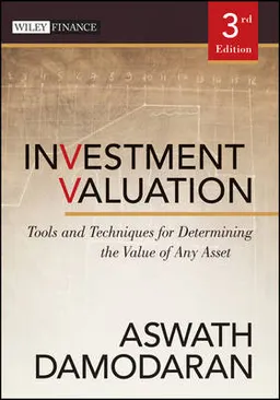 Investment Valuation: Tools and Techniques for Determining the Value of Any; Aswath Damodaran; 2012