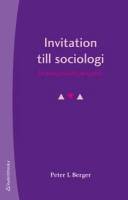 Invitation till sociologi : ett humanistiskt perspektiv; Peter Berger; 2015