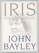 Iris - en sorgesång; John Bayley; 1999