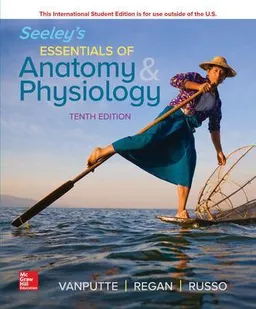 ISE Seeley's Essentials of Anatomy and Physiology; Cinnamon Vanputte; 2019