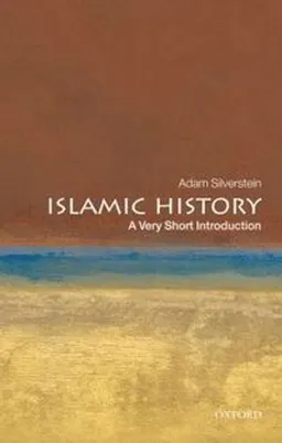 Islamic History; Adam J Silverstein; 2010