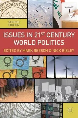 Issues in 21st Century World Politics; M Beeson, N Bisley; 2013