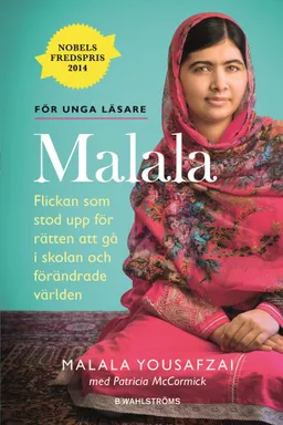 Jag är Malala : flickan som stod upp för rätten till utbildning och sköts av talibanerna; Malala Yousafzai, Christina Lamb; 2014