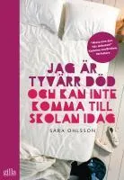 Jag är tyvärr död och kan inte komma till skolan idag; Sara Ohlsson; 2012