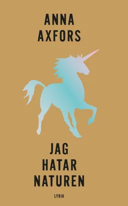 Jag hatar naturen; Anna Axfors; 2018