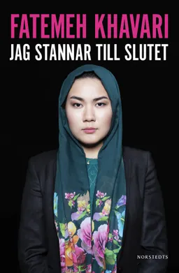 Jag stannar till slutet; Fatemeh Khavari, Annie Hellquist; 2018