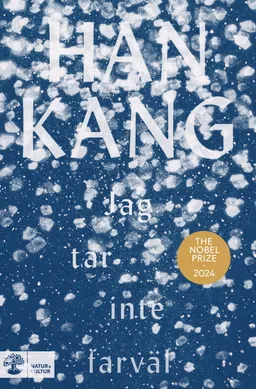 Jag tar inte farväl; Han Kang; 2024