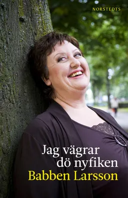 Jag vägrar dö nyfiken; Babben Larsson; 2010