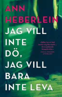 Jag vill inte dö, jag vill bara inte leva; Ann Heberlein; 2020