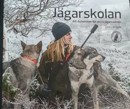 Jägarskolan : allt du behöver för att ta jägarexamen; Ulf Lindroth; 2020