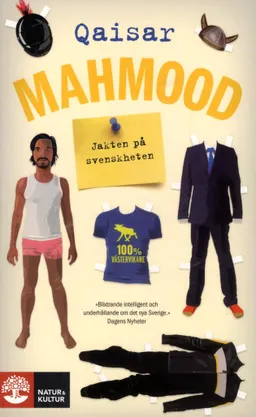 Jakten på svenskheten; Qaisar Mahmood; 2012