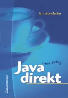 Java direkt med Swing; Jan Skansholm; 2004