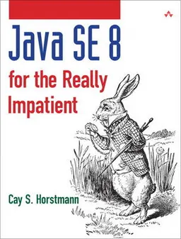 Java SE 8 for the really impatient; Cay S. Horstmann; 2014