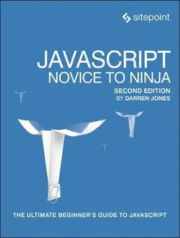 "JavaScript: Novice to Ninja, 2nd Edition" [Elektronisk resurs]; Darren Jones; 2017