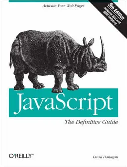 JavaScript: The Definitive Guide; David Flanagan; 2006