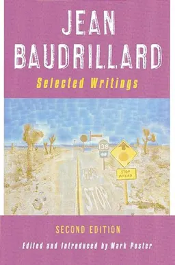 Jean Baudrillard: Selected Writings; Jean Baudrillard, Mark Poster; 2001