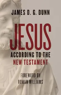 Jesus according to the New Testament; James D. G. Dunn; 2019