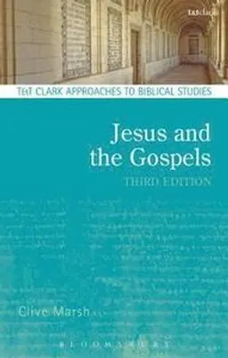 Jesus and the Gospels; Clive Marsh, Professor Steve Moyise; 2015