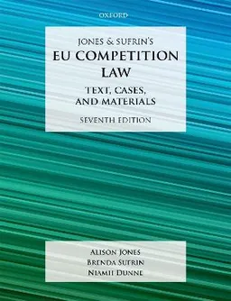 Jones & Sufrin's EU Competition Law; Alison Jones, Brenda Sufrin, Niamh Dunne; 2019