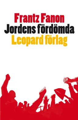 Jordens fördömda; Frantz Fanon; 2016