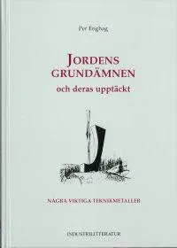 Jordens grundämnen och deras upptäckt [1] Några viktiga teknikmetaller; Per Enghag; 1998