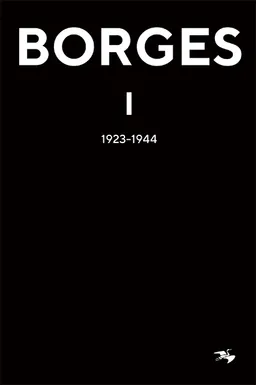 Jorge Luis Borges 1 : 1923-1944; Jorge Luis Borges; 2017