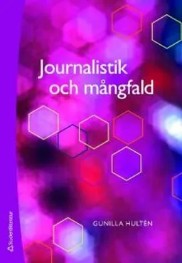 Journalistik och mångfald; Gunilla Hultén; 2009