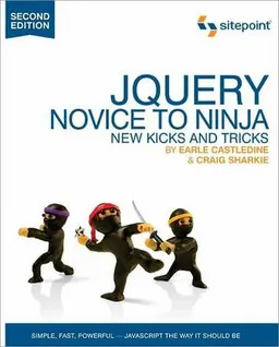 jQuery : novice to ninja; Earle. Castledine; 2012