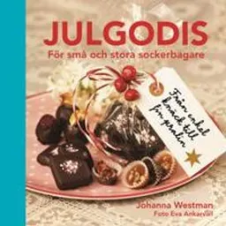 Julgodis : för små och stora sockerbagare; Johanna Westman; 2008