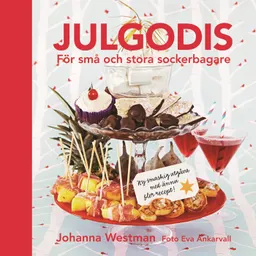 Julgodis : för små och stora sockerbagare; Johanna Westman; 2011