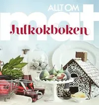 Julkokboken; Allt om mat,; 2011