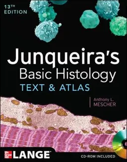 Junqueira's basic histology : text and atlas; Anthony L. Mescher; 2013