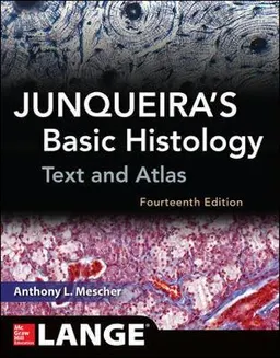 Junqueira's Basic Histology: Text and Atlas, Fourteenth Edition; Anthony Mescher; 2015