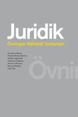 Juridik - civilrätt, straffrätt, processrätt Övningsbok ; Konrad Lundberg, Johan Schüldt, Theddo Rother-Schirren, Anders Lagerstedt, Catharina Calleman, Per Jonas Nordell, Annina Persson H, Marcus Radetzki, Josef Zila; 2015