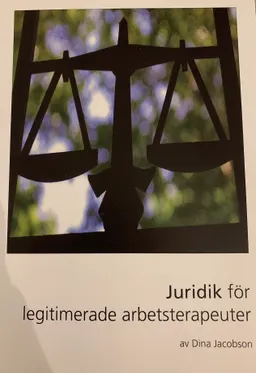 Juridik för legitimerade arbetsterapeuter; Dina Jacobson; 2014