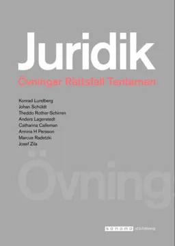 Juridik Övningsbok; Konrad Lundberg, Johan Schüldt, Theddo Rother-Schirren, Anders Lagerstedt, Catharina Calleman, Per Jonas Nordell, Annina Persson H, Marcus Radetzki, Josef Zila, Erika Lunell; 2017