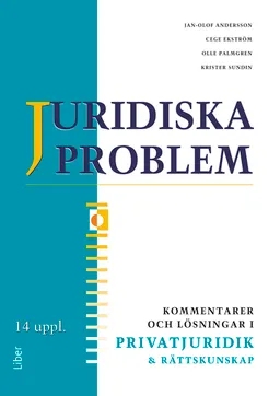 Juridiska problem Kommentarer och lösningar; Jan-Olof Andersson, Cege Ekström, Olle Palmgren, Krister Sundin; 2012