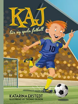 Kaj lär sig spela fotboll; Katarina Ekstedt; 2018